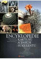 kniha Encyklopedie kaktusů a jiných sukulentů, CPress 2011