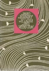 kniha Je láska jako větru šum výbor z básní, Mladá fronta 1972