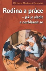 kniha Rodina a práce jak je sladit a nezbláznit se, Portál 2009