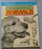 kniha The Fundamentals of Drawing Animals A Step-By-Step Guide To Creating Eye-Catching Artwork, Arcturus 2012