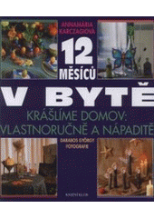 kniha 12 měsíců v bytě krášlíme domov vlastnoručně a nápaditě, Knižní klub 2001