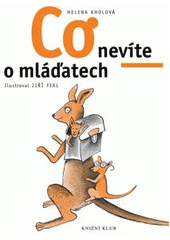 kniha Co nevíte o mláďatech, Knižní klub 2008