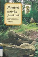 kniha Poutní místa jižních Čech milostné obrazy, sochy a místa zvláštní zbožnosti, Veduta - Bohumír Němec 2006