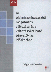 kniha Az élelmiszerfogyasztói magatartás változása és a változásokra ható tényezők az időskorban, Martin Stříž 2012