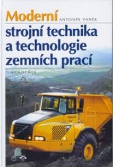 kniha Moderní strojní technika a technologie zemních prací, Academia 2003