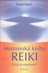 kniha Mistrovská kniha reiki [co je to zasvěcení?], Fontána 2007