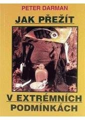 kniha Jak přežít v extrémních podmínkách, Alpress 1997