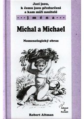 kniha Jací jsou, k čemu jsou předurčeni a kam míří nositelé jmen Michal a Michael nomenologický obraz, Adonai 2003