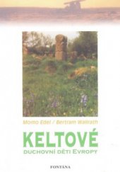 kniha Keltové - duchovní děti Evropy, Fontána 2009