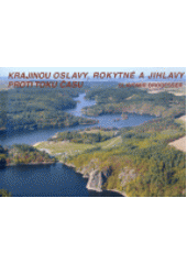 kniha Krajinou Oslavy, Rokytné a Jihlavy proti toku času, Moravské zemské museum 2007