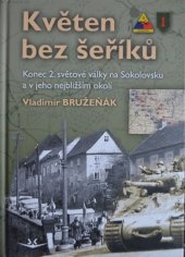 kniha Květen bez šeříků Konec 2. světové války na Sokolovsku a v jeho nejbližším okolí, Svět křídel 2013