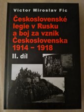 kniha Československé legie v Rusku a boj za vznik Československa 1914-1918. II. díl, - Bolševici a československé legie, počátek jejich ozbrojeného konfliktu, březen - květen 1918, Stilus 2007