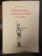 kniha Lidové tance a taneční písně z Milotic, Obec Milotice 2008