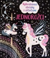 kniha Vyškrabávací obrázky s aktivitami Jednorožci, Svojtka 2024