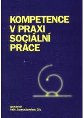 kniha Kompetence v praxi sociální práce metodická příručka pro učitele a supervizory v sociální práci, Osmium 1999