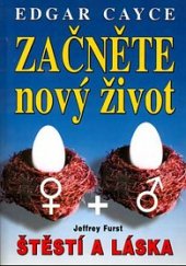 kniha Začněte nový život + Štěstí a láska, Eko-konzult 2003