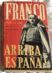 kniha Franco, [hrdina a vítěz vstupuje do světových dějin] Arriba Espana!, Atlas 1939
