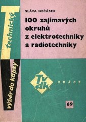 kniha 100 zajímavých okruhů z elektrotechniky a radiotechniky Určeno [též] žákům odb. a nástavbových škol, Práce 1965