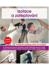 kniha Izolace a zateplování [pracovní postupy krok za krokem], CPress 2011