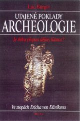 kniha Utajené poklady archeologie je třeba přepsat dějiny lidstva? : ve stopách Ericha von Dänikena, Brána 2000