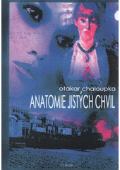 kniha Anatomie jistých chvil, CZ Books 2008