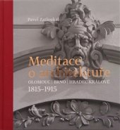 kniha Meditace o architektuře Olomouc, Brno, Hradec Králové, 1815–1915, Arbor vitae 2016