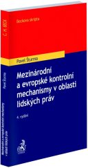 kniha Mezinárodní a evropské kontrolní mechanismy v oblasti lidských práv, C.H.Beck 2024