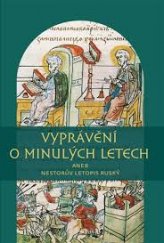 kniha Vyprávění o minulých letech aneb Nestorův letopis ruský Nejstarší staroruská kronika, Pavel Mervart 2015