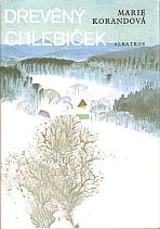 kniha Dřevěný chlebíček Pro čtenáře od 9 let, Albatros 1984