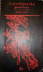 kniha Čarodějnické procesy z dějin inkvizice a čarodějnických procesů v českých zemích v 16. a 18. století, Horizont 1973