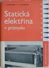 kniha Statická elektřina v průmyslu Určeno konstruktérům, technologům, výzkumníkům, bezpečnostním technikům a elektroúdržbářům v nejrůznějších oborech průmyslu, SNTL 1959