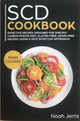 kniha SCD Cookbook Effective Recipes Designed for Specific Carbohydrate Diet, Gluten-Free, Grain-Free Recipes, Independently Published 2019