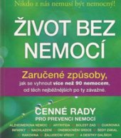 kniha Život bez nemocí zaručené způsoby, jak se vyhnout více než 90 nemocem, od těch nejběžnějších po ty závažné, Reader’s Digest 2011