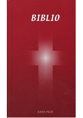 kniha Biblio La Malnova Testamento kun la Duakanonaj Libroj : La Nova Testamento, KAVA-PECH 2006