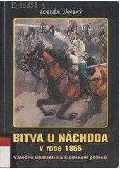 kniha Bitva u Náchoda v roce 1866 válečné události na kladském pomezí, Komitét pro udržování památek z války roku 1866 2006