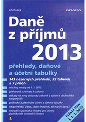 kniha Daně z příjmů 2013 přehledy, daňové a účetní tabulky : [právní stav k 1.1.2013], Grada 2012