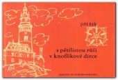 kniha S pětilistou růží v knoflíkové dírce reportér na Českokrumlovsku, Krajské nakladatelství 1964