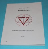 kniha Martinismus doktrina, historie, organizace : (učení Neznámého filozofa), Tom 1991