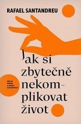 kniha Jak si zbytečně nekomplikovat život , Omega publishing 2024