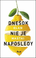 kniha Dnešok nie je naposledy, Ikar 2017