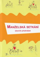 kniha Manželská setkání Sborník přednášek, YMCA Setkání 2007