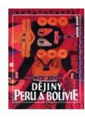 kniha Dějiny Peru a Bolívie, Nakladatelství Lidové noviny 2007