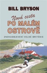 kniha Nová cesta po malém ostrově Znovuobjevení Velké Británie, Pragma 2016