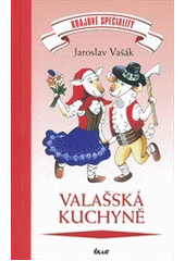 kniha Valašská kuchyně krajové speciality, Ikar 2012