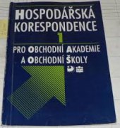 kniha Hospodářská korespondence 1 Pro obch. akad. a obch. šk : Učeb. skupiny stud. oborů 63, Fortuna 1994