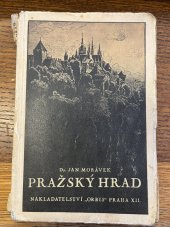 kniha Pražský hrad průvodce pražským hradem : z dějin hradu, Orbis 1929