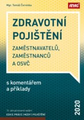 kniha Zdravotní pojištění zaměstnavatelů 2020 zaměstnanců a OSVČ s komentářem a příklady, Anag 2020
