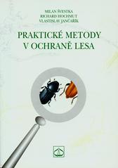 kniha Praktické metody v ochraně lesa, Lesnická práce 1998