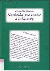 kniha Kuchařka pro znalce a labužníky, Professional Publishing 2006