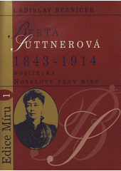 kniha Berta Suttnerová 1843-1914 : nositelka Nobelovy ceny míru, Biblioscandia 2003